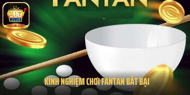Kinh nghiệm chơi Fantan bất bại