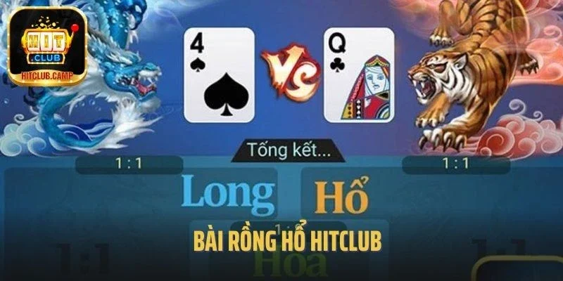 Bài Rồng Hổ Hitclub - Lựa chọn hàng đầu của cao thủ