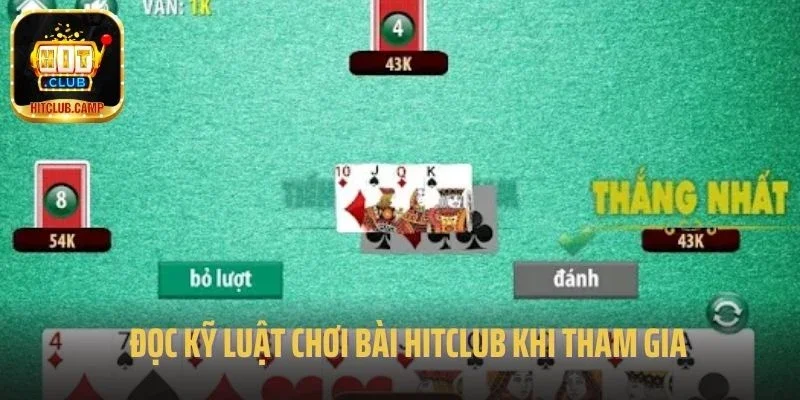 Đọc kỹ luật chơi bài hitclub khi tham gia